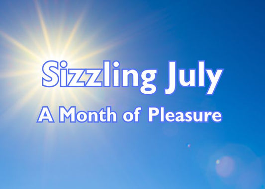 Sizzling July. A Month of Pleasure. A blog by Nice 'n' Naughty