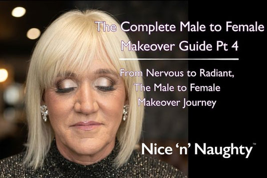 The Complete Male to Female Makeover Guide Part 4 : From Nervous to Radiant, The Male to Female Makeover Journey